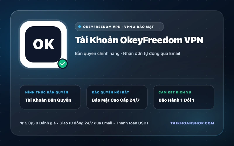 Tài Khoản OkeyFreedom VPN