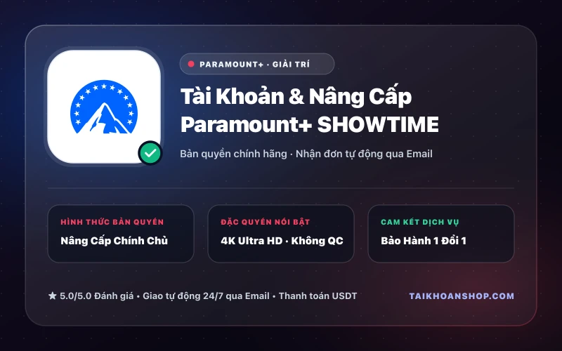 Tài Khoản & Nâng Cấp Paramount+ SHOWTIME