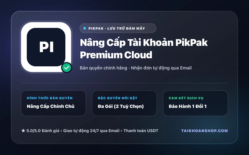 Nâng Cấp Tài Khoản PikPak Premium Cloud