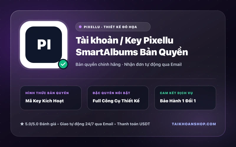 Tài khoản / Key Pixellu SmartAlbums Bản Quyền