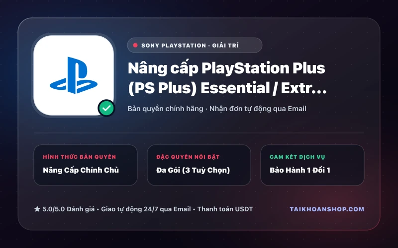 Nâng cấp PlayStation Plus (PS Plus) Essential / Extra / Deluxe Chính Chủ PS4 & PS5