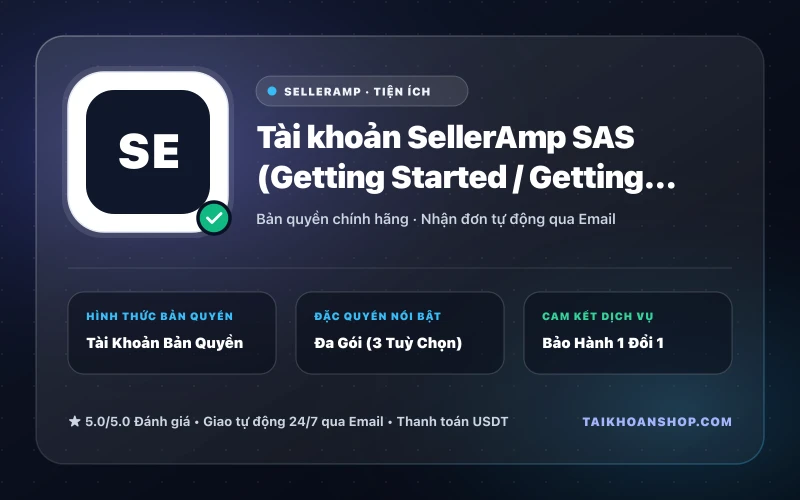 Tài khoản SellerAmp SAS (Getting Started / Getting Serious)