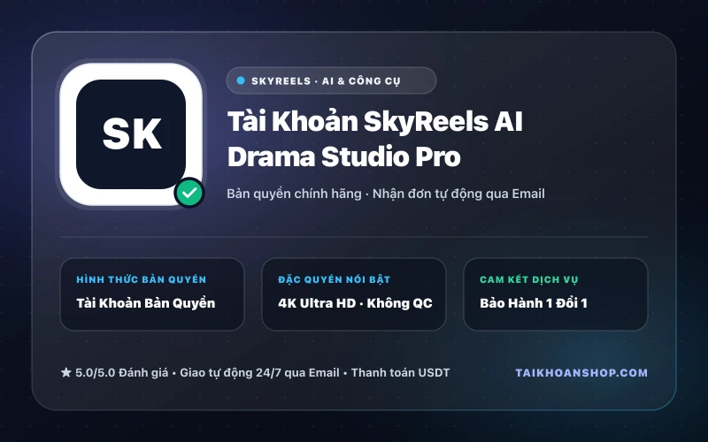 Tài Khoản SkyReels AI Drama Studio Pro