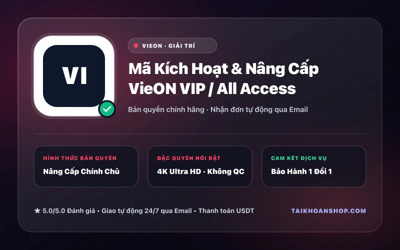 Mã Kích Hoạt & Nâng Cấp VieON VIP / All Access