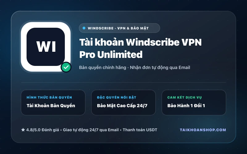 Tài khoản Windscribe VPN Pro Unlimited